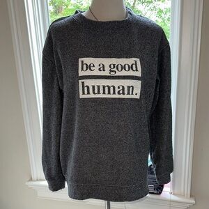 Rad Vibes Only “BE A GOOD HUMAN” Grey Sweatshirt, Small, EUC